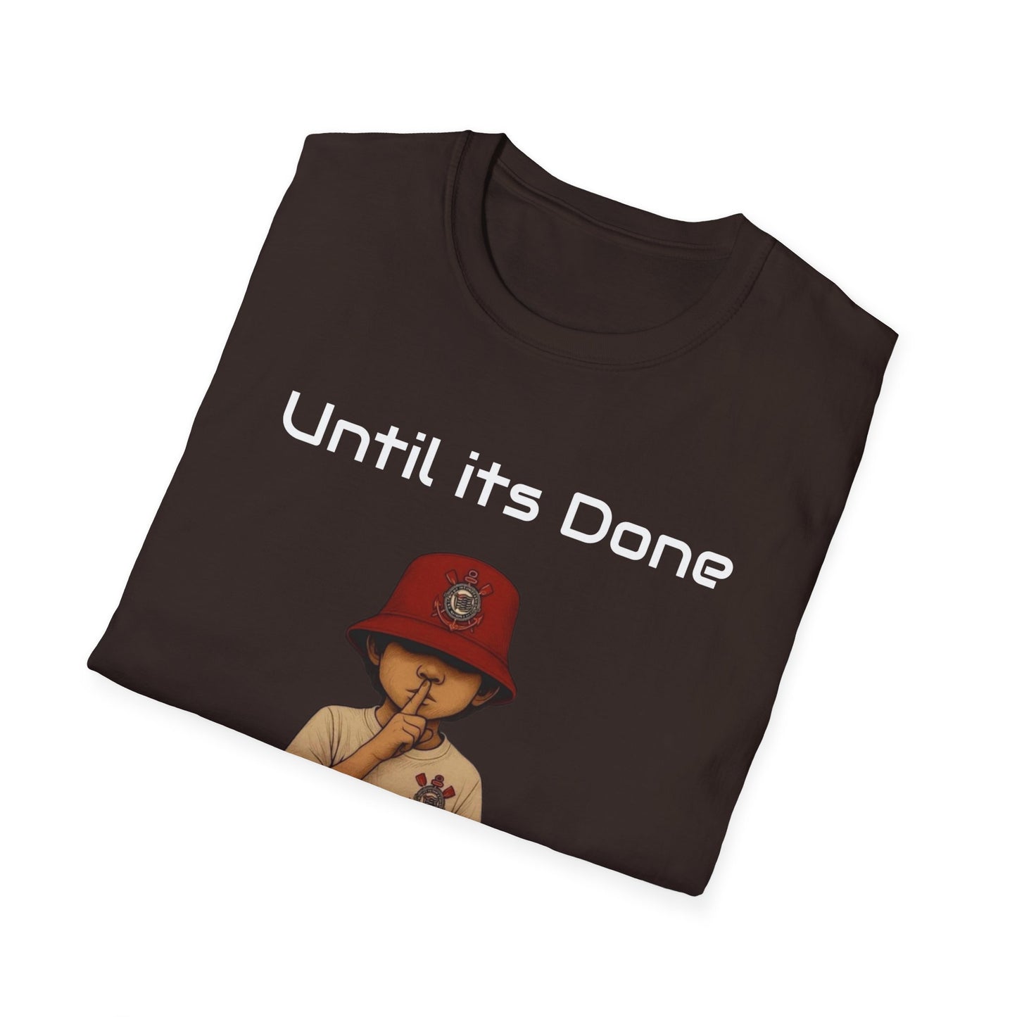 Motivational Quote Unisex T-Shirt, Until Its Done Tell None, Inspirational Tee, Graphic Shirt, Workout Top