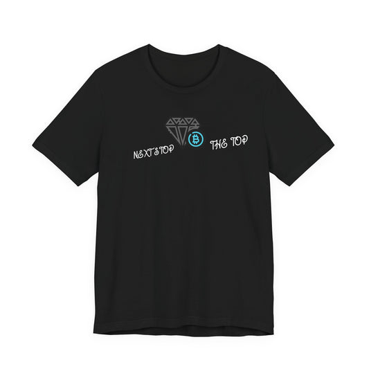 Unisex Jersey Tee with "Never Stop at the Top" Design, Motivational Shirt, Gift for Dreamers, Casual Wear, Inspirational Apparel