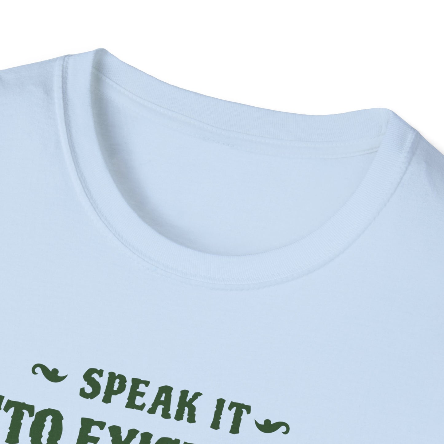 Motivational Quote Speak It Into Existence Unisex Softstyle T-Shirt, Inspirational Tee, Positive Quote Shirt, Affirmation Top, Empowerment