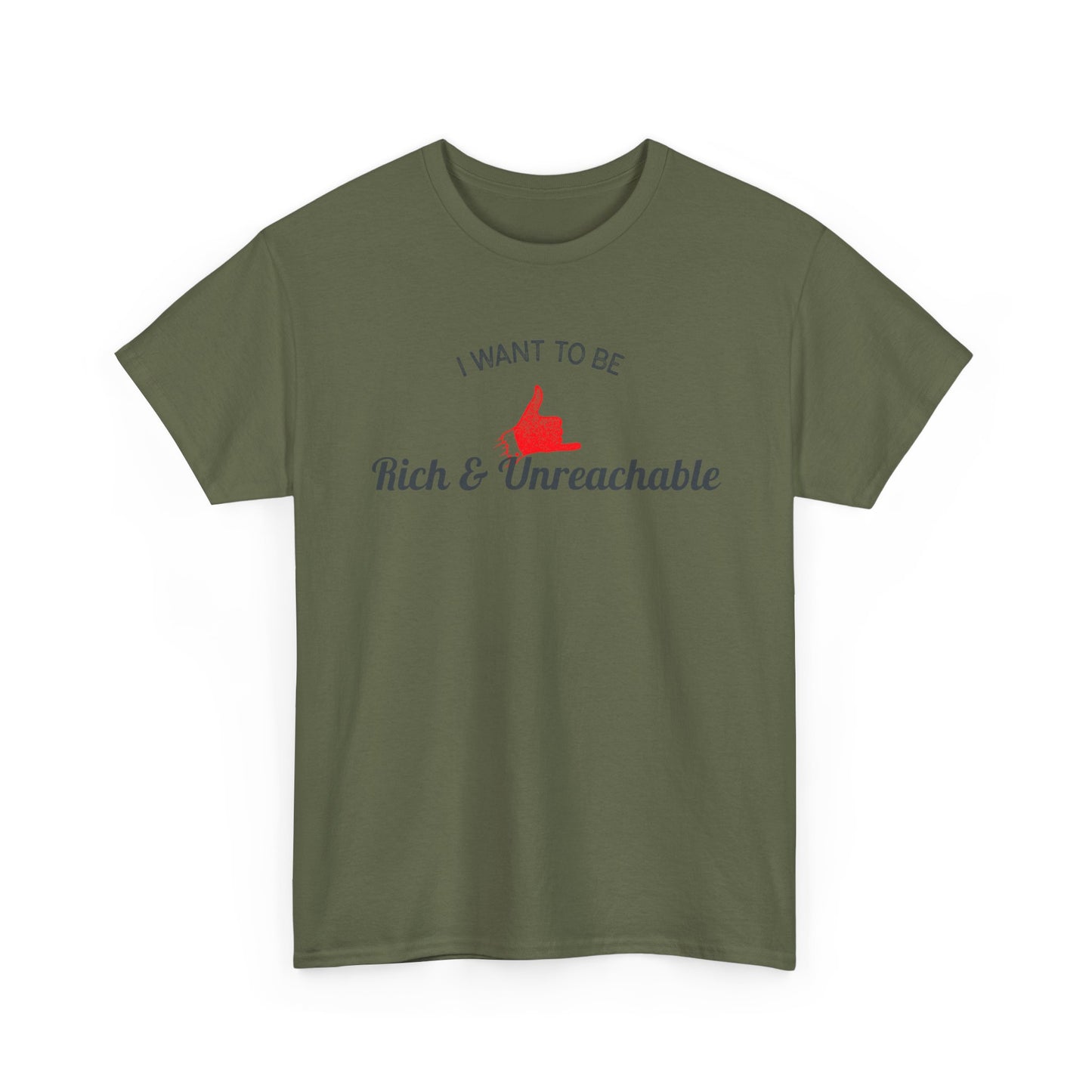 Funny Quote Unisex Tee, Rich and Unreachable Shirt, Humorous Cotton T-Shirt, Sarcastic Graphic Tee, Luxury Lover Gift, Wealthy Statement Top