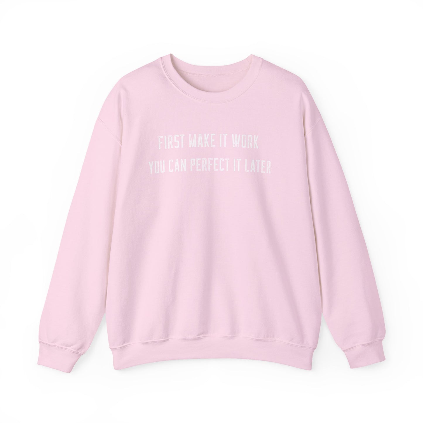Motivational Quote Sweatshirt, First Make It Work Crewneck, Inspirational Jumper, Positive Saying Pullover, Unisex Sweat Top, Gift for