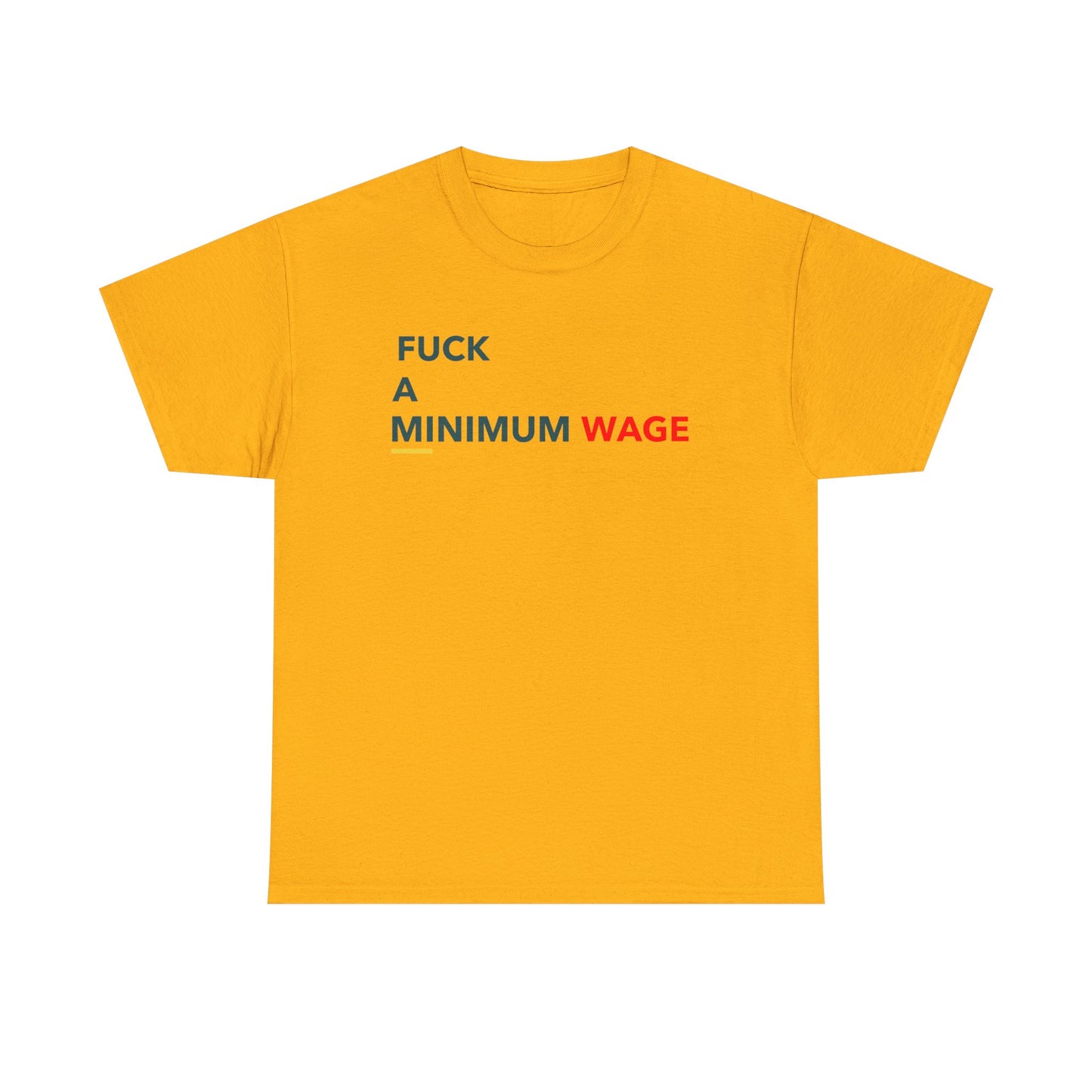 Bold Statement Tee: "F*** a Minimum Wage" - Unisex Heavy Cotton T-Shirt, Casual Wear, Protest Gear, Gift for Activists, Streetwear