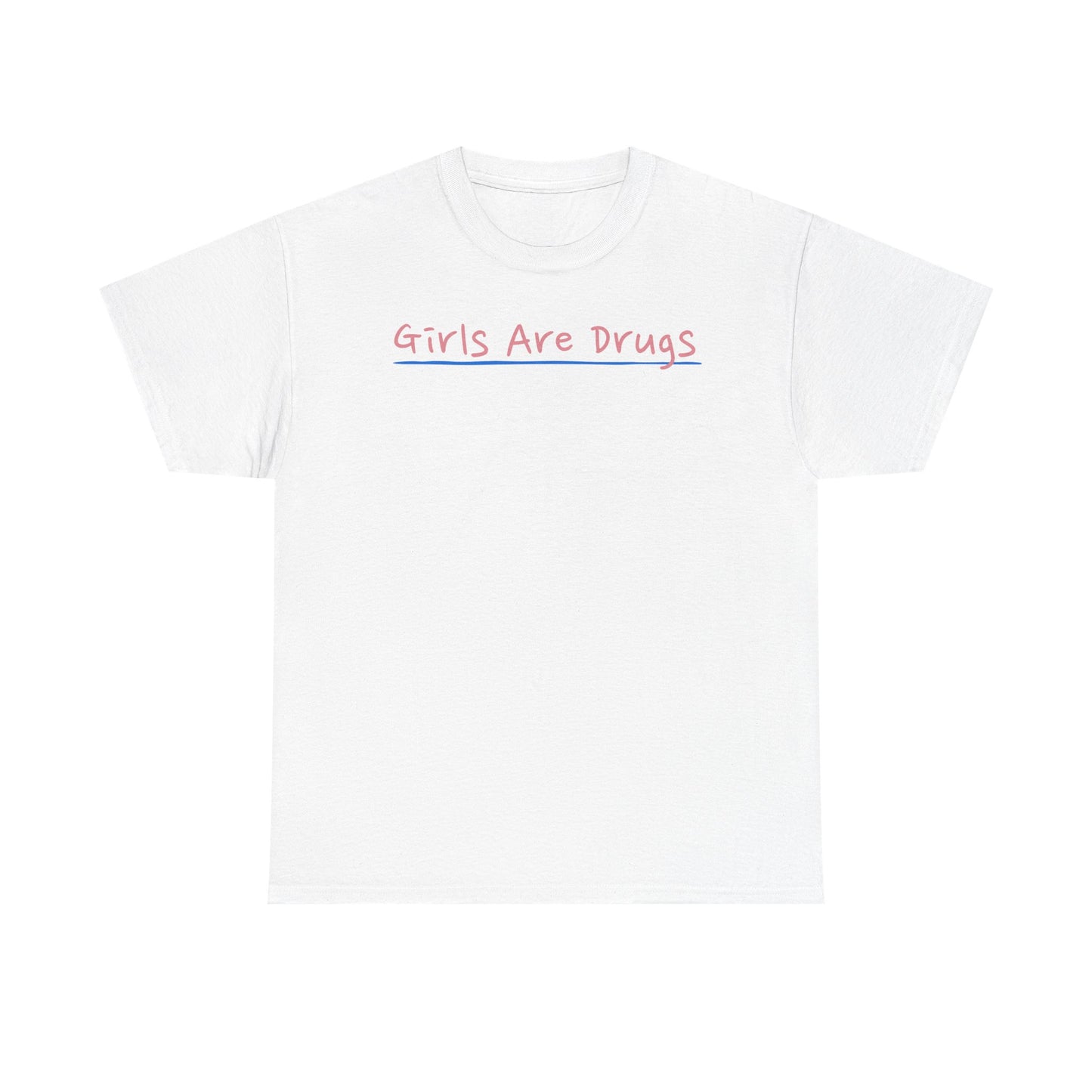 Girls Are Drugs Unisex Heavy Cotton Tee, Hipster T-Shirt, Statement Shirt, Casual Wear, Gift for Her, Streetwear Apparel