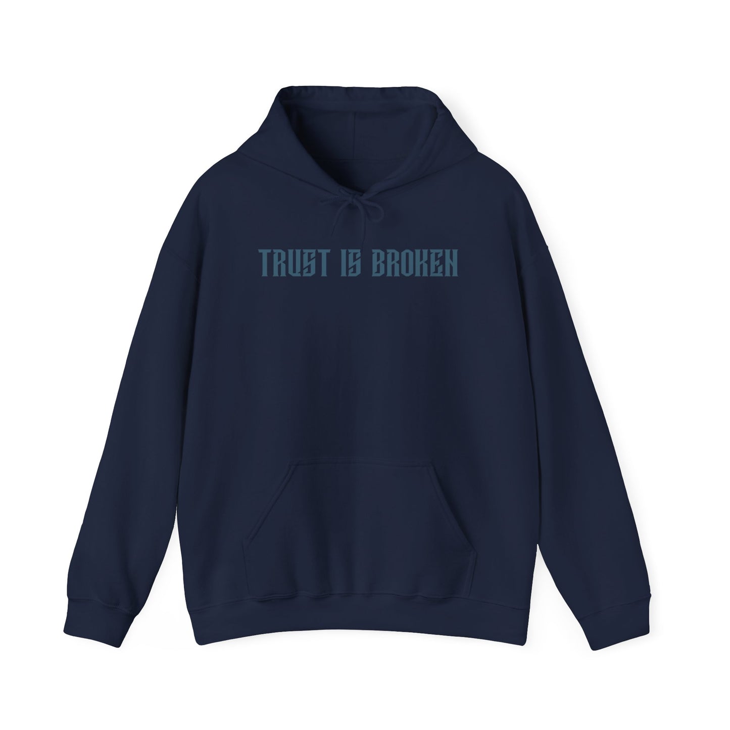 Trust Is Broken Hoodie - Unisex Heavy Blend™ Sweatshirt, Gift for Friends, Cozy Casual Wear, Self-Expression, Everyday Style
