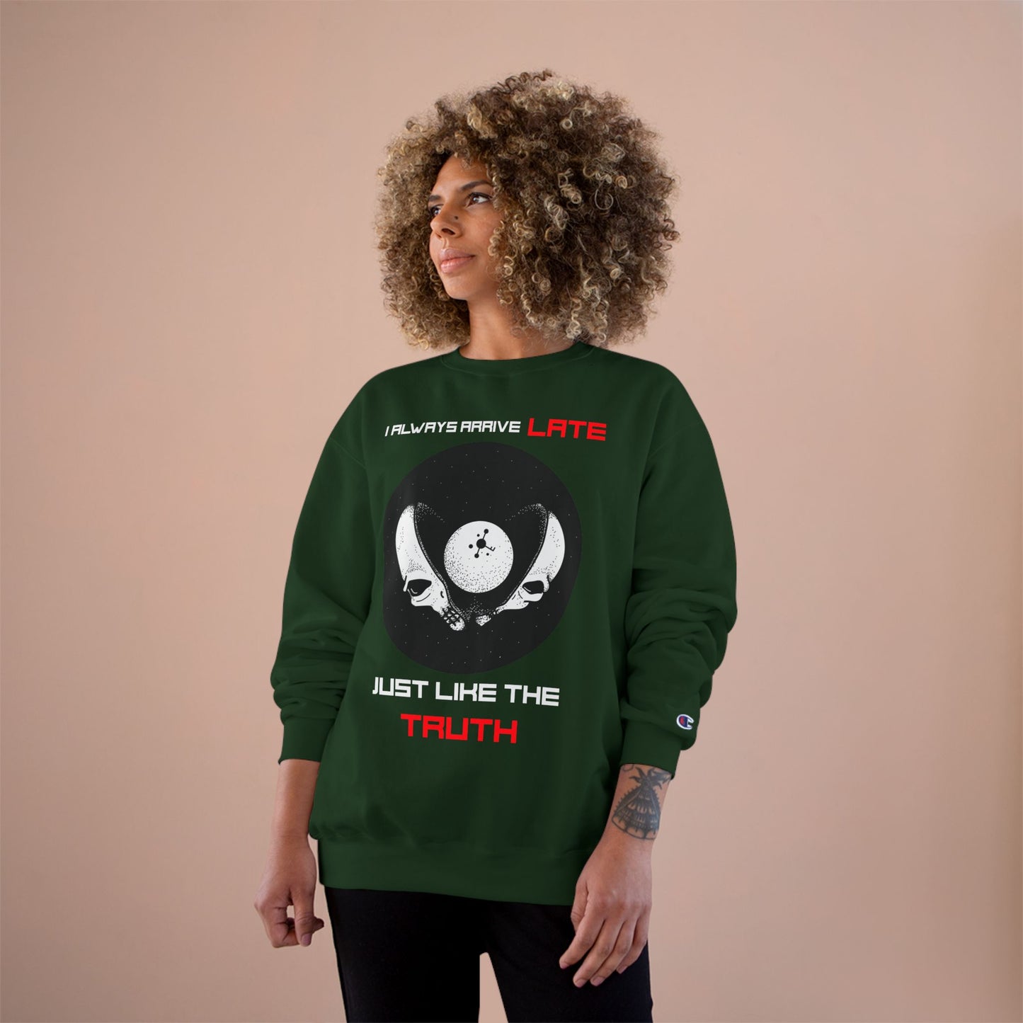 Funny Champion Sweatshirt, Humor Quote, I Always Arrive a Little Late, Gift for Punctuality Challenged, Sarcastic Joke, Casual Pullover