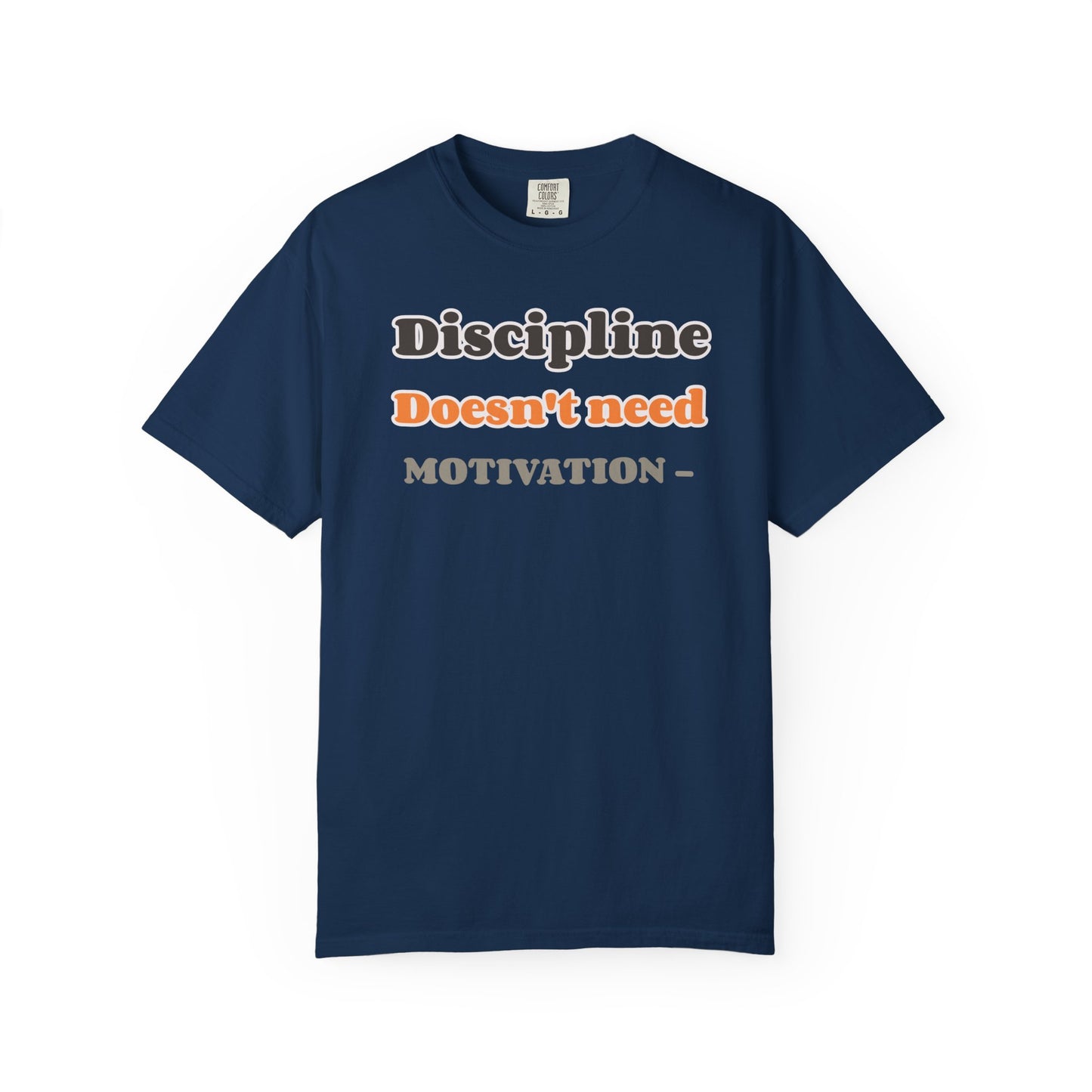 Motivational Unisex T-Shirt - Discipline Doesn't Need Motivation, Fitness Gift, Casual Wear, Workout Apparel, Inspirational Clothing