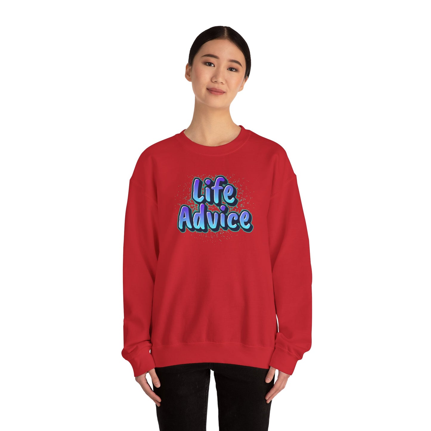 Life Advice Crewneck Sweatshirt, Motivational Gift, Cozy Sweatshirt, Unisex Apparel, Inspirational Clothing, Unique Gift Idea