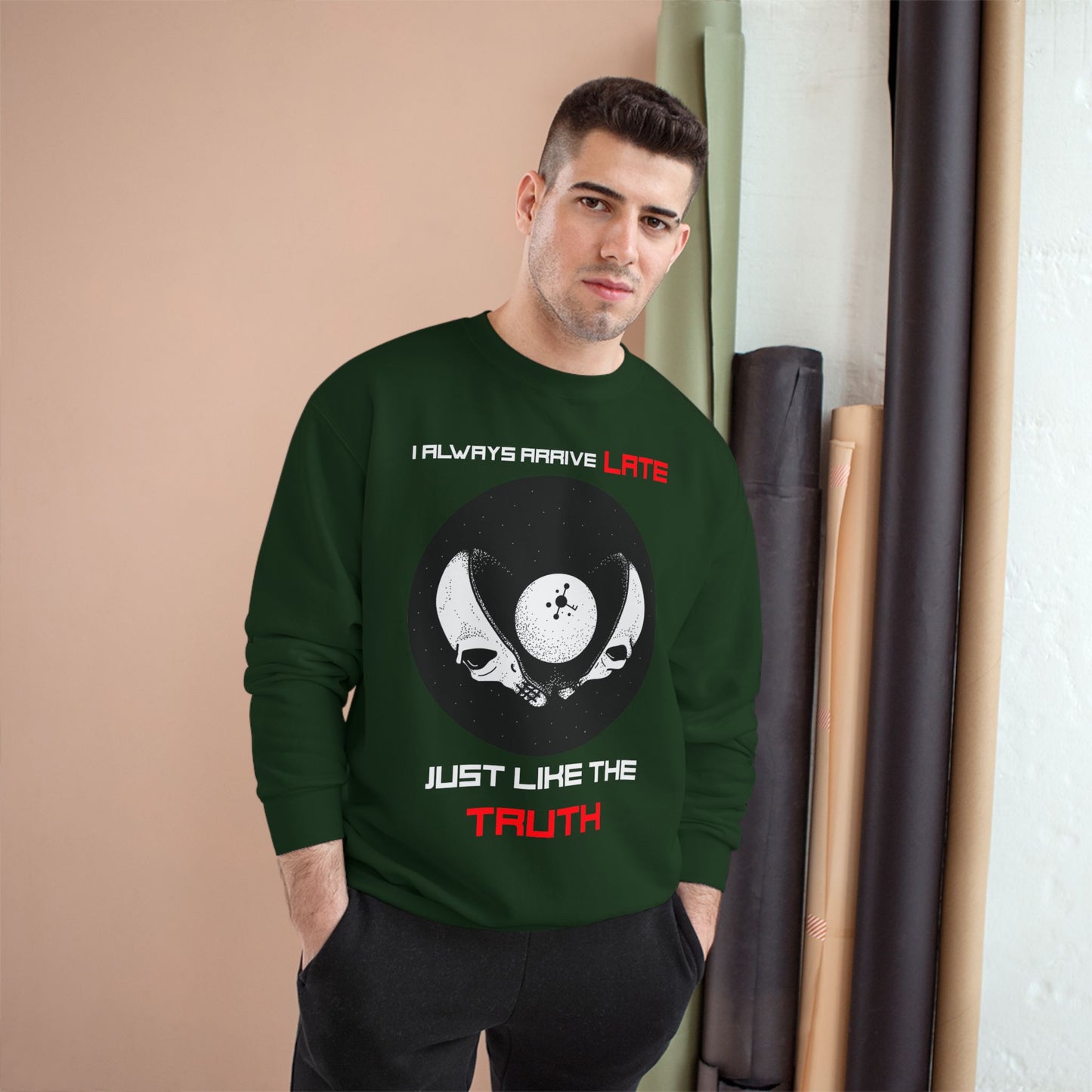 Funny Champion Sweatshirt, Humor Quote, I Always Arrive a Little Late, Gift for Punctuality Challenged, Sarcastic Joke, Casual Pullover