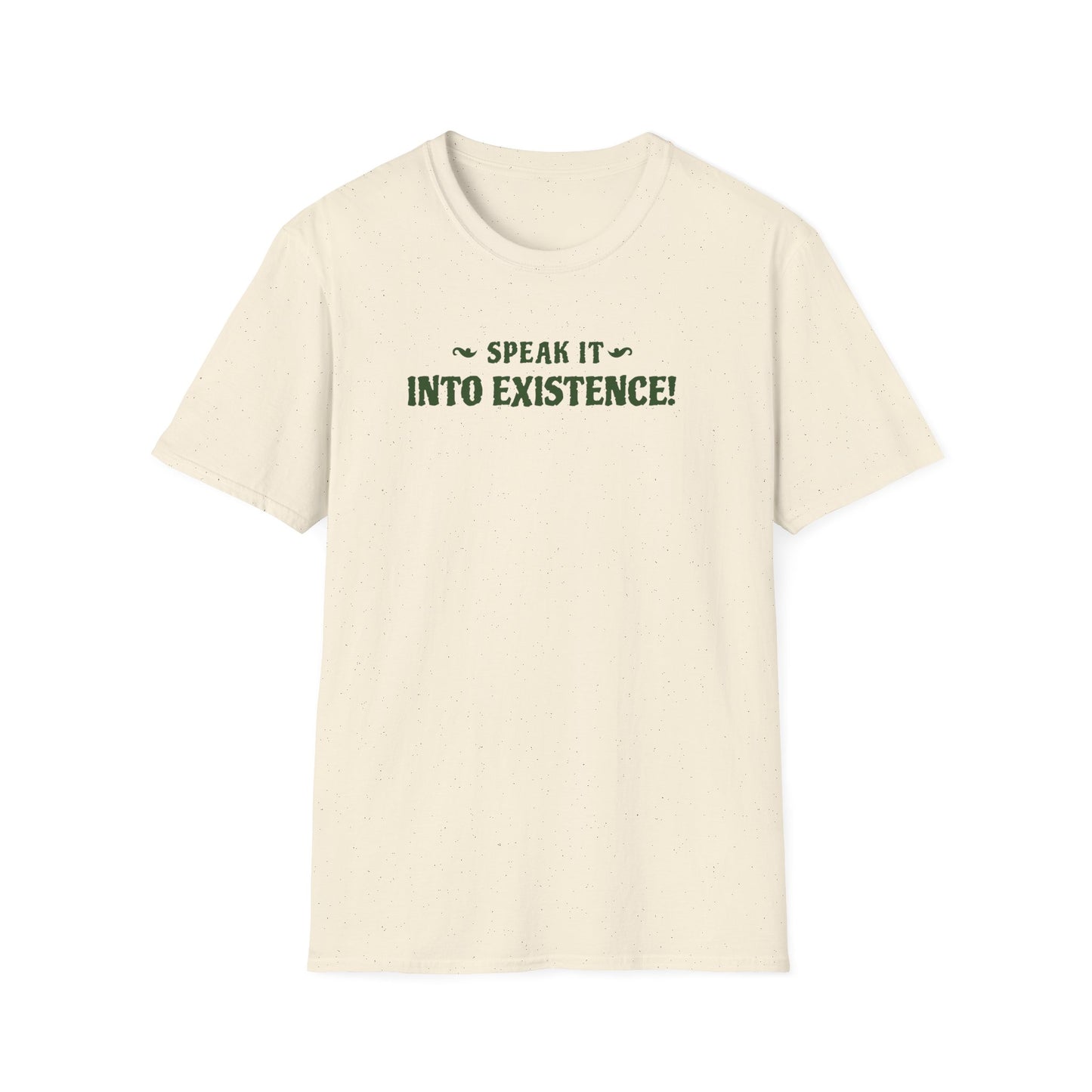 Motivational Quote Speak It Into Existence Unisex Softstyle T-Shirt, Inspirational Tee, Positive Quote Shirt, Affirmation Top, Empowerment