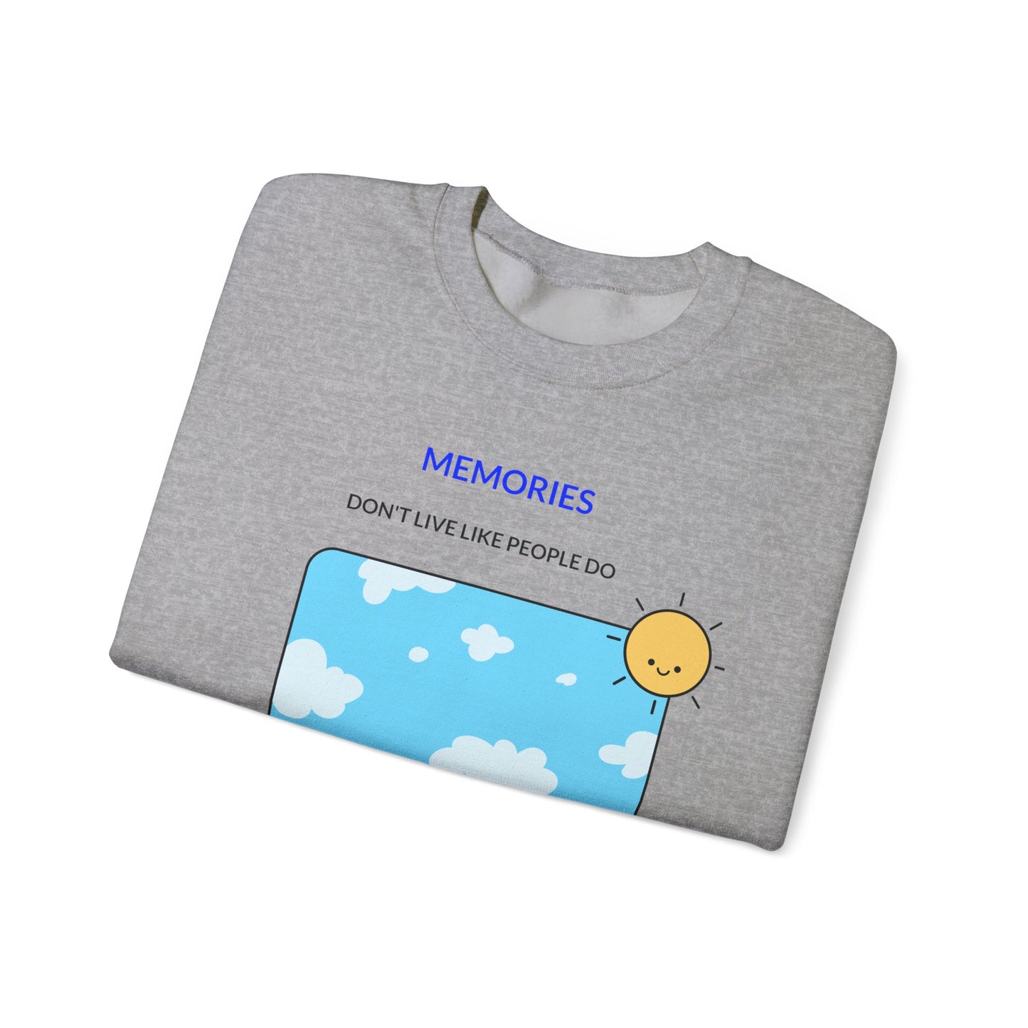 Romantic Memories Don't Live Like People Do Unisex Sweatshirt, Love Quote Jumper, Cozy Couple Pullover, Anniversary Gift, Relationship