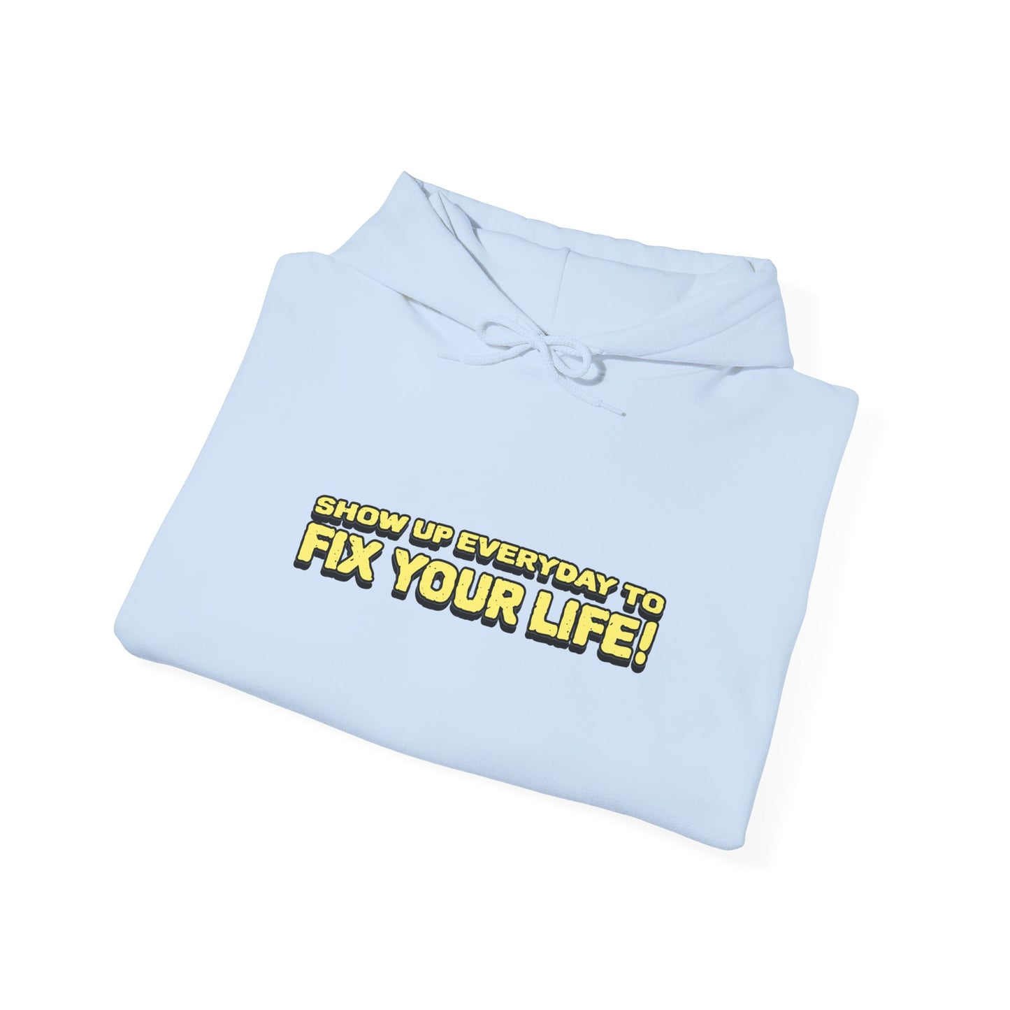 Motivational Hoodie: "Show Up Everyday & Fix Your Life" - Unisex Heavy Blend Sweatshirt for Inspiration, Gift, Casual Wear, Self-Care, [...]