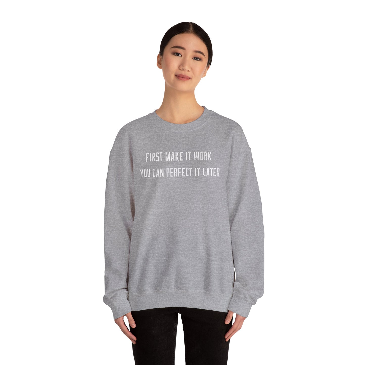 Motivational Quote Sweatshirt, First Make It Work Crewneck, Inspirational Jumper, Positive Saying Pullover, Unisex Sweat Top, Gift for