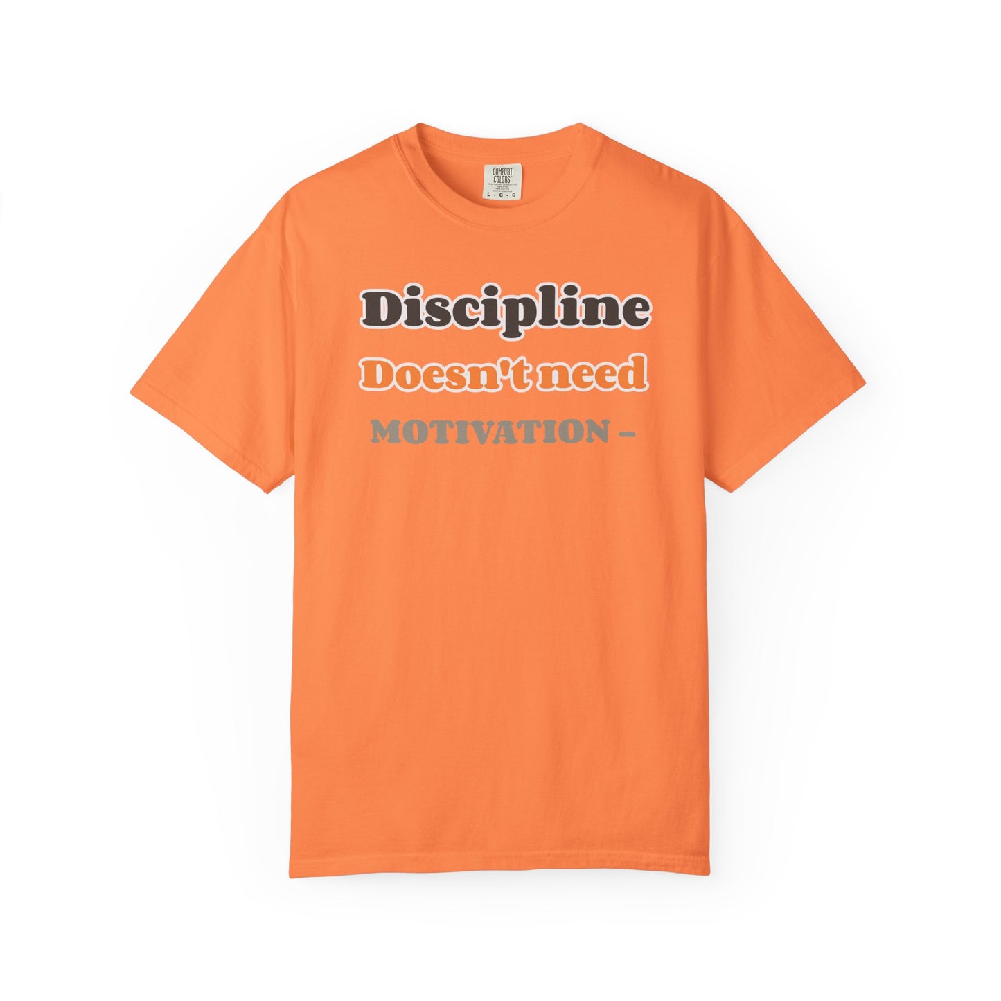 Motivational Unisex T-Shirt - Discipline Doesn't Need Motivation, Fitness Gift, Casual Wear, Workout Apparel, Inspirational Clothing