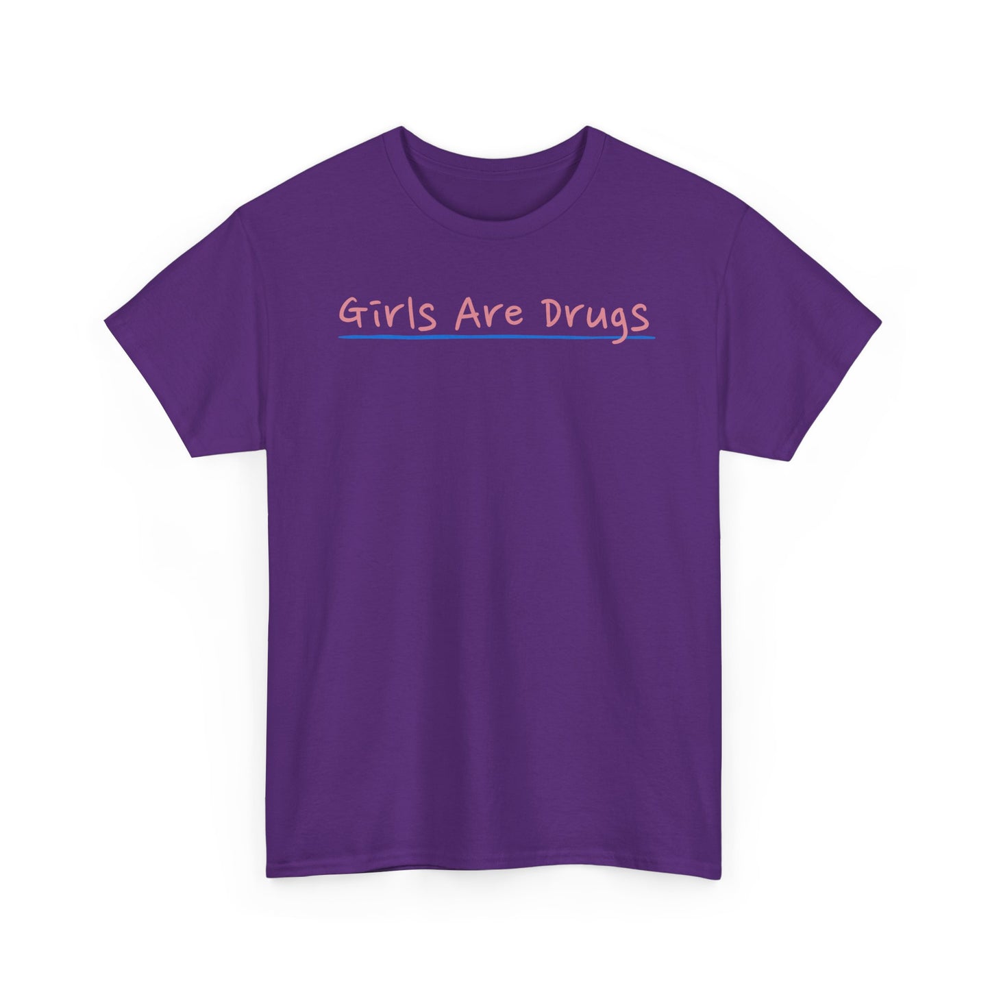 Girls Are Drugs Unisex Heavy Cotton Tee, Hipster T-Shirt, Statement Shirt, Casual Wear, Gift for Her, Streetwear Apparel