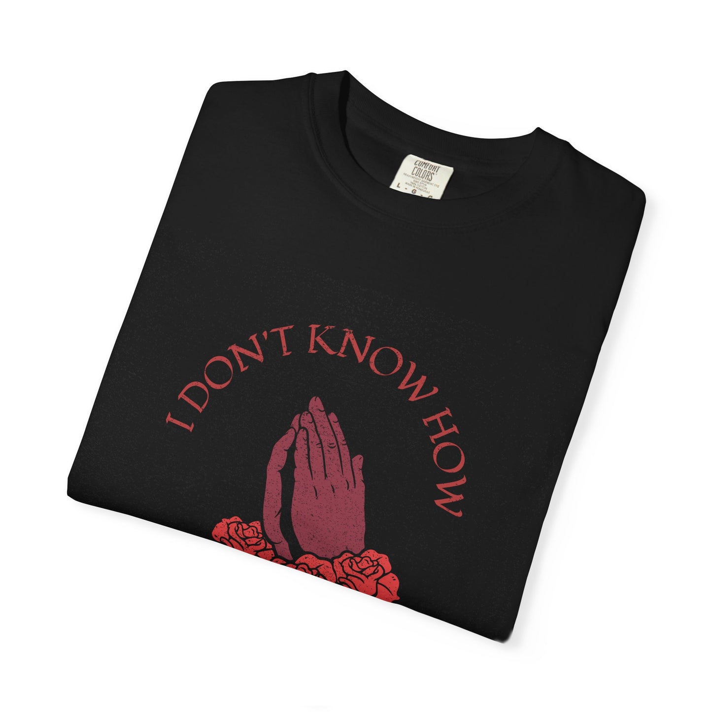 Inspirational Prayer T-Shirt, Motivational Tee, Gift for Friends, Casual Wear, Comfortable Fashion, Everyday Inspiration