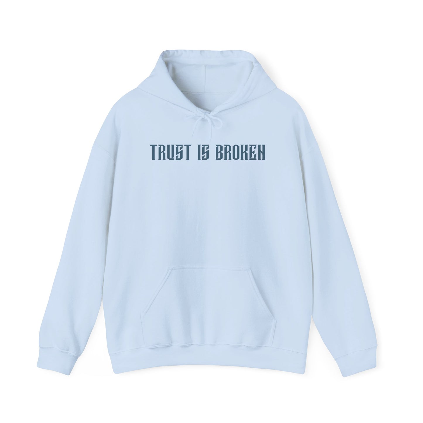 Trust Is Broken Hoodie - Unisex Heavy Blend™ Sweatshirt, Gift for Friends, Cozy Casual Wear, Self-Expression, Everyday Style