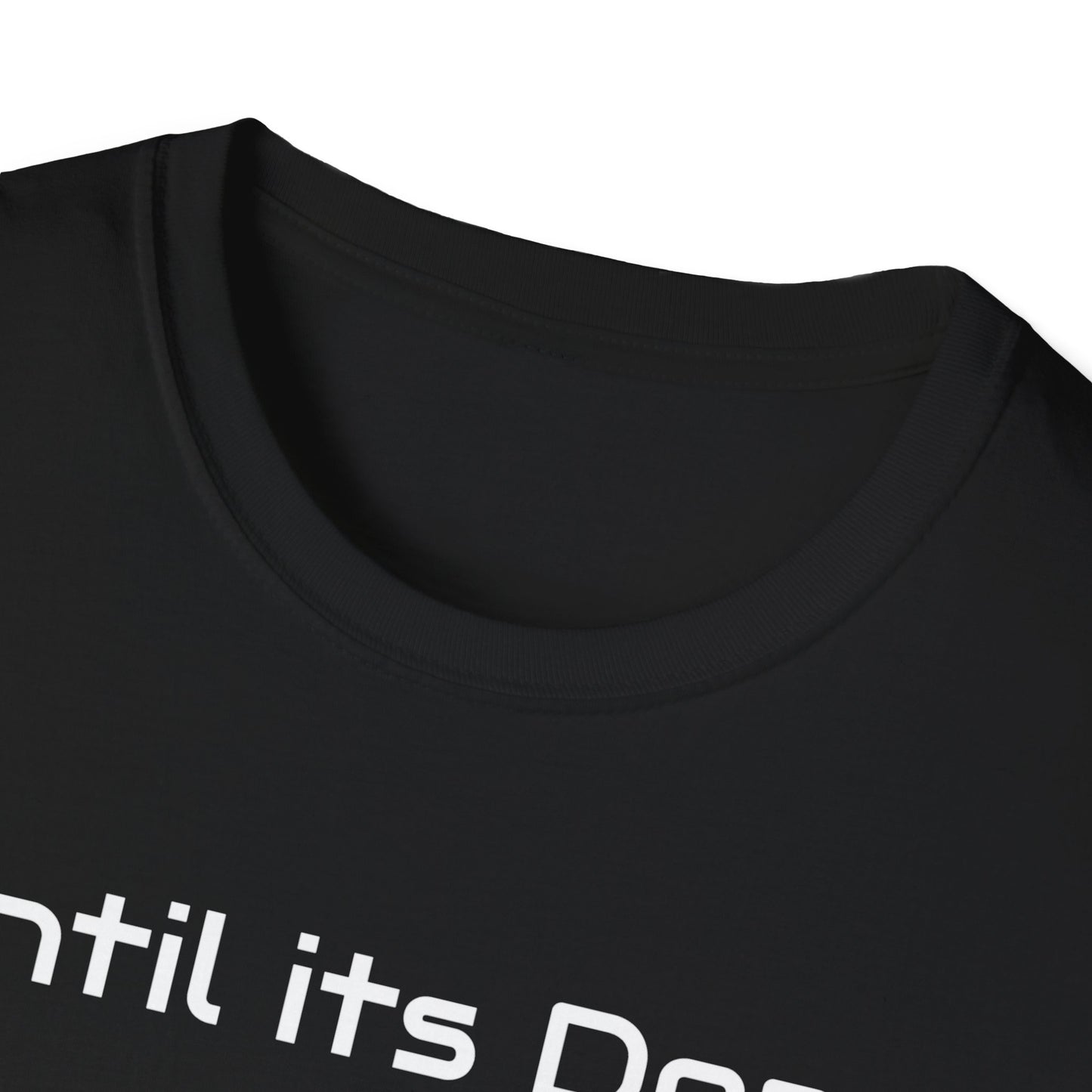 Motivational Quote Unisex T-Shirt, Until Its Done Tell None, Inspirational Tee, Graphic Shirt, Workout Top