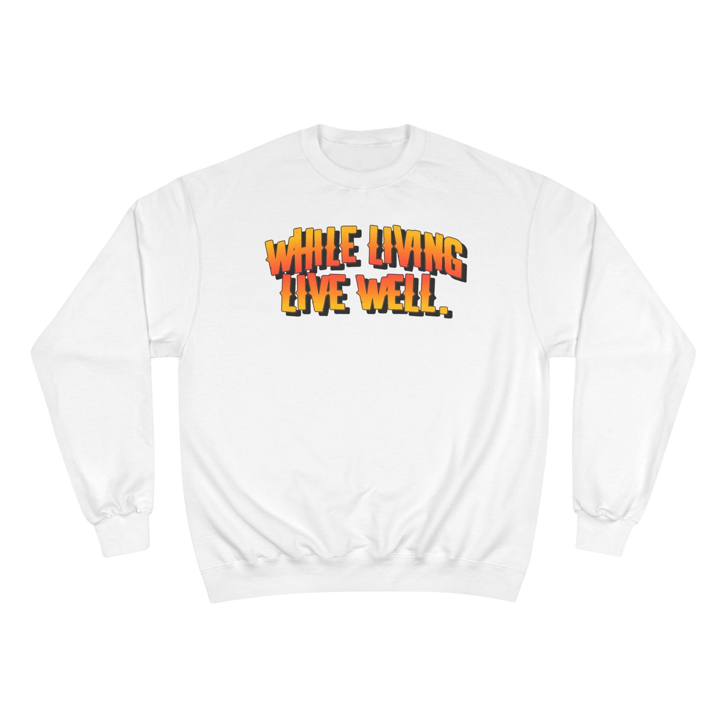 While Living Live Well sweatshirt | Retro 3D text, motivational slogan