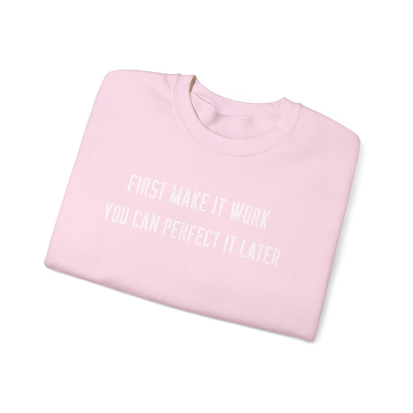 Motivational Quote Sweatshirt, First Make It Work Crewneck, Inspirational Jumper, Positive Saying Pullover, Unisex Sweat Top, Gift for