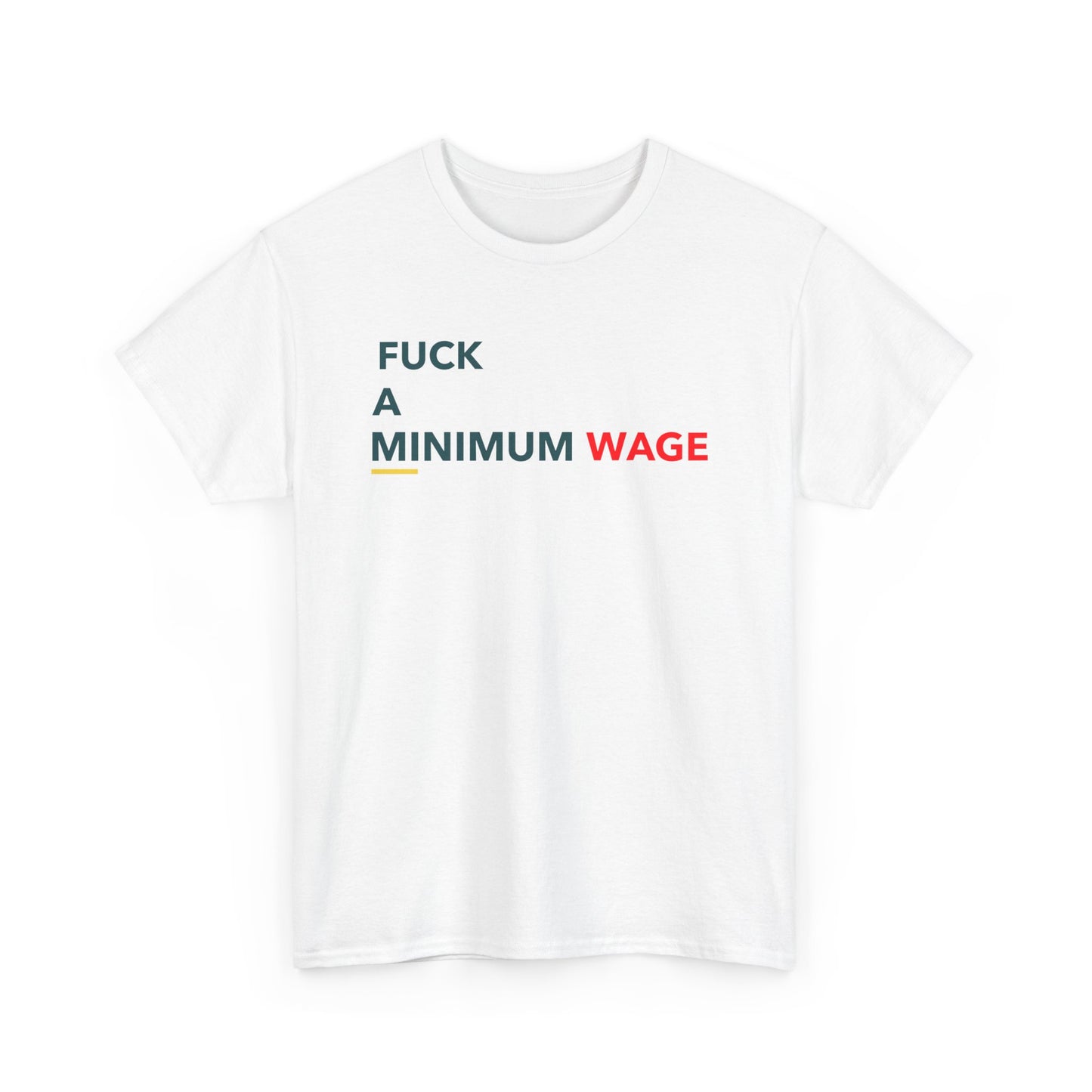 Bold Statement Tee: "F*** a Minimum Wage" - Unisex Heavy Cotton T-Shirt, Casual Wear, Protest Gear, Gift for Activists, Streetwear