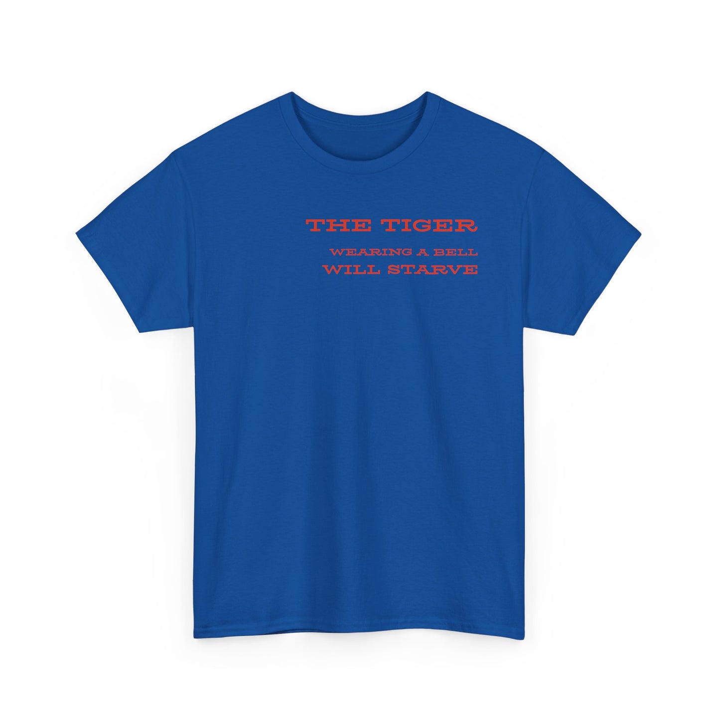 Unisex Heavy Cotton Tee - 'The Tiger Wearing a Bell Will Starve', Relaxed Fit T-Shirt for Animal Lovers, Gift for Nature Enthusiasts, [...]
