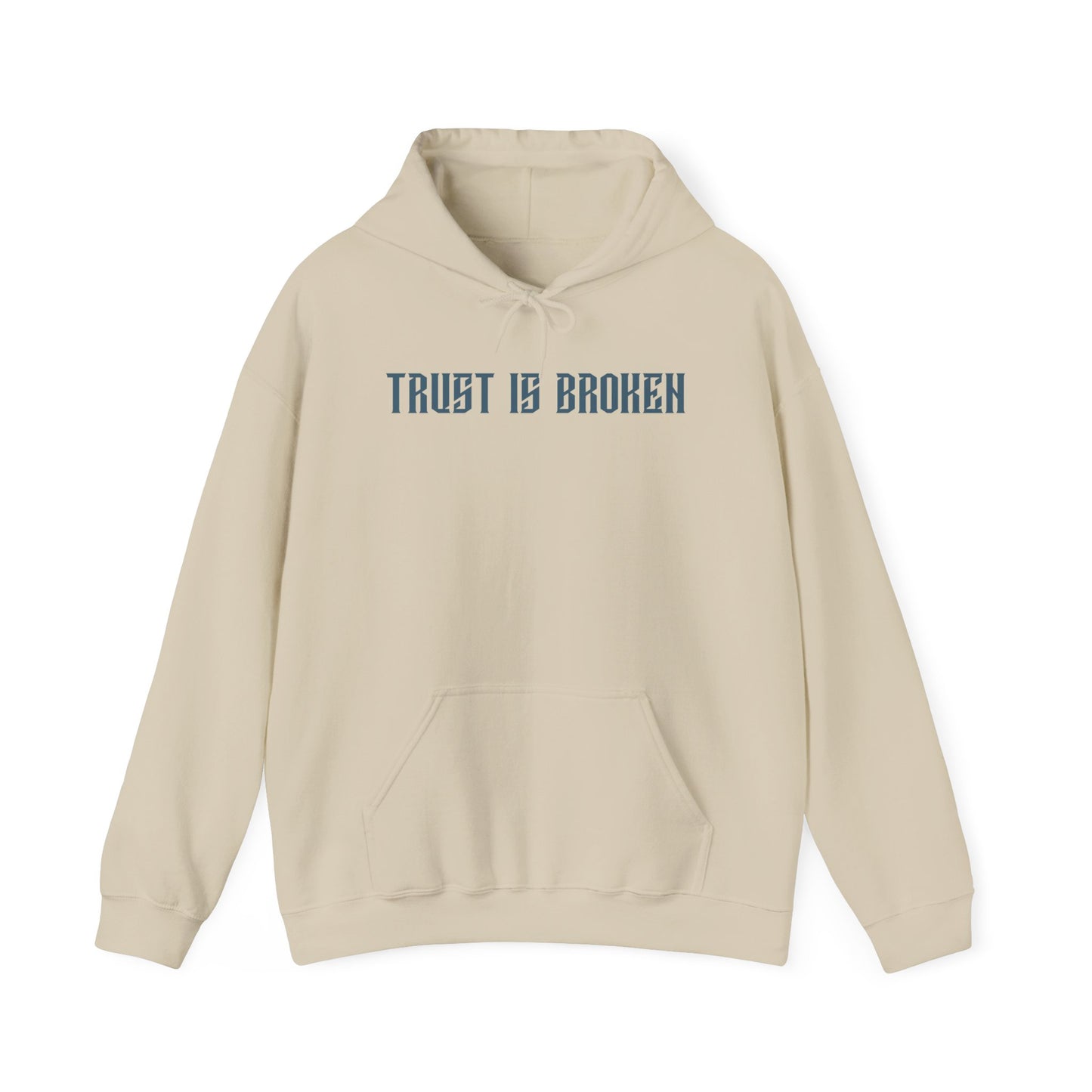 Trust Is Broken Hoodie - Unisex Heavy Blend™ Sweatshirt, Gift for Friends, Cozy Casual Wear, Self-Expression, Everyday Style