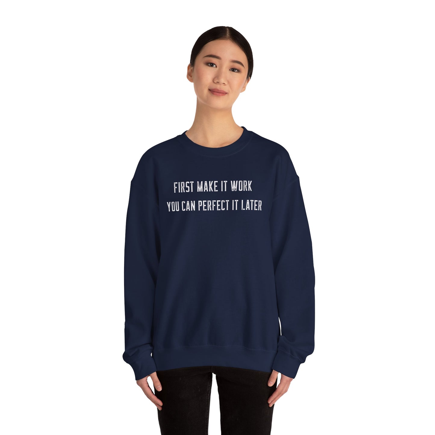Motivational Quote Sweatshirt, First Make It Work Crewneck, Inspirational Jumper, Positive Saying Pullover, Unisex Sweat Top, Gift for