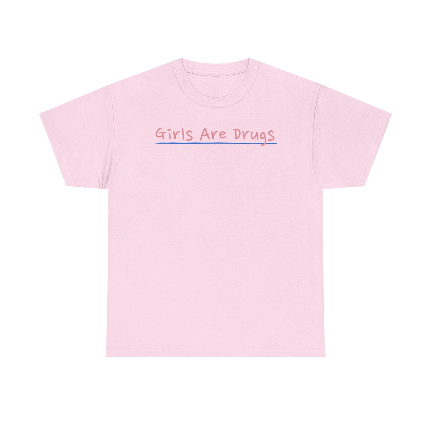 Girls Are Drugs Unisex Heavy Cotton Tee, Hipster T-Shirt, Statement Shirt, Casual Wear, Gift for Her, Streetwear Apparel
