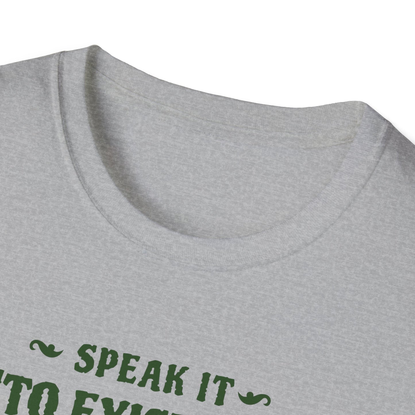 Motivational Quote Speak It Into Existence Unisex Softstyle T-Shirt, Inspirational Tee, Positive Quote Shirt, Affirmation Top, Empowerment