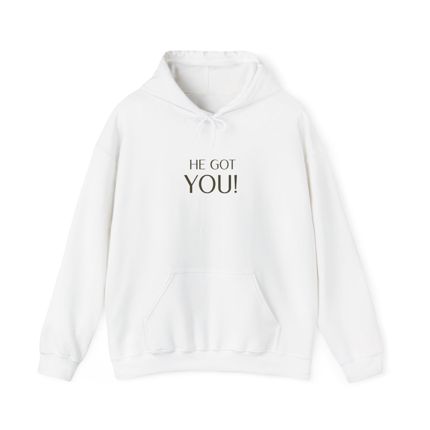 Inspirational Hoodie: He Got You, Unisex Sweatshirt, Cozy Gift, Motivational Apparel, Casual Wear, Everyday Comfort
