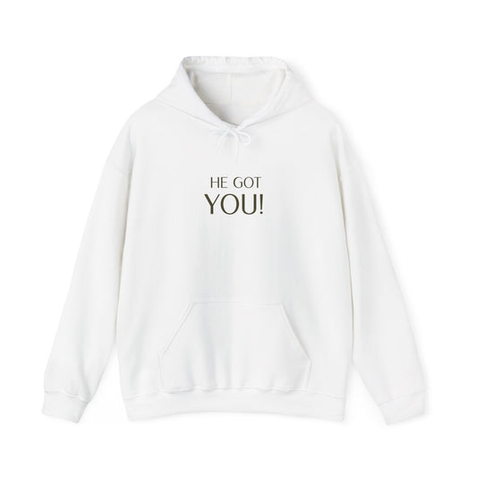 Inspirational Hoodie: He Got You, Unisex Sweatshirt, Cozy Gift, Motivational Apparel, Casual Wear, Everyday Comfort