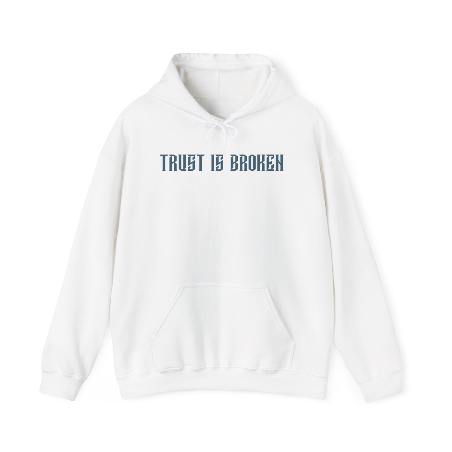 Trust Is Broken Hoodie - Unisex Heavy Blend™ Sweatshirt, Gift for Friends, Cozy Casual Wear, Self-Expression, Everyday Style