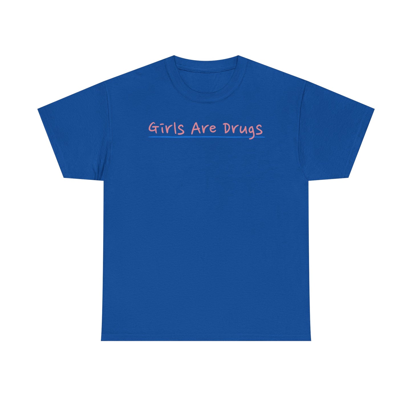 Girls Are Drugs Unisex Heavy Cotton Tee, Hipster T-Shirt, Statement Shirt, Casual Wear, Gift for Her, Streetwear Apparel