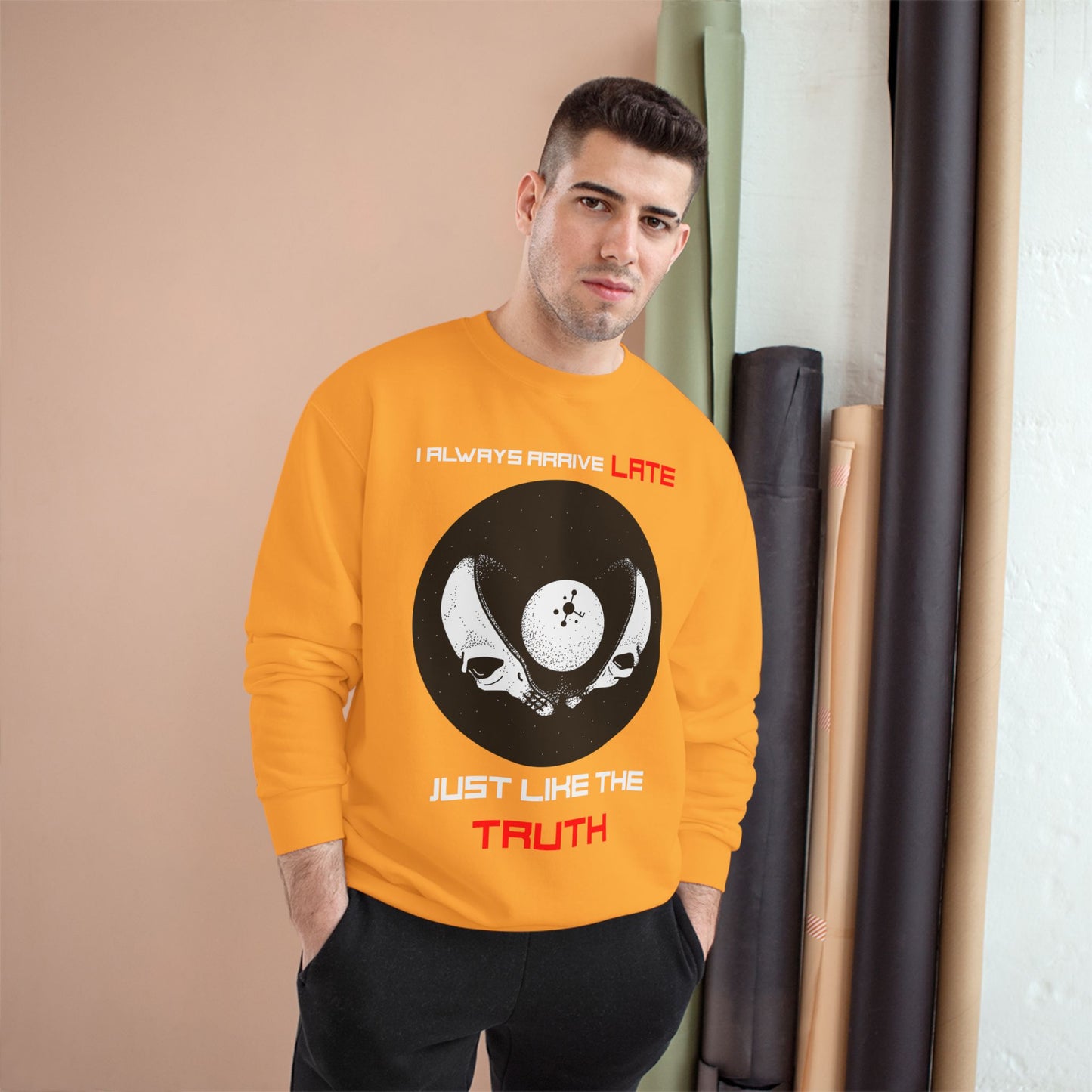 Funny Champion Sweatshirt, Humor Quote, I Always Arrive a Little Late, Gift for Punctuality Challenged, Sarcastic Joke, Casual Pullover