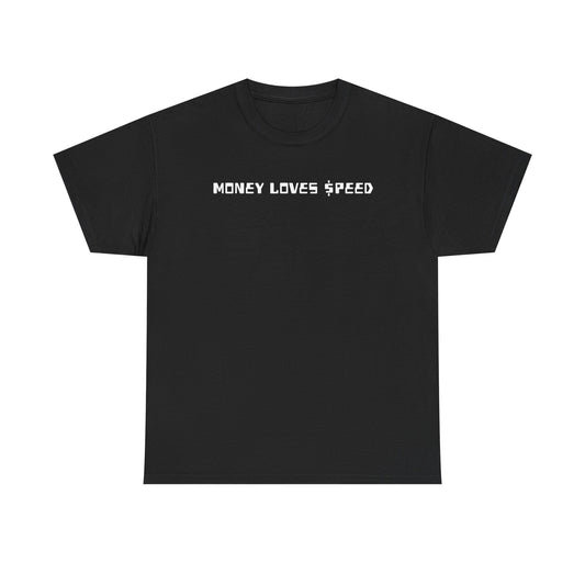 Bold Quote Money Loves Speed Unisex Tee, Graphic T-Shirt, Inspirational Shirt, Motivational Quote Top, Unisex Clothing, Money Quote Shirt