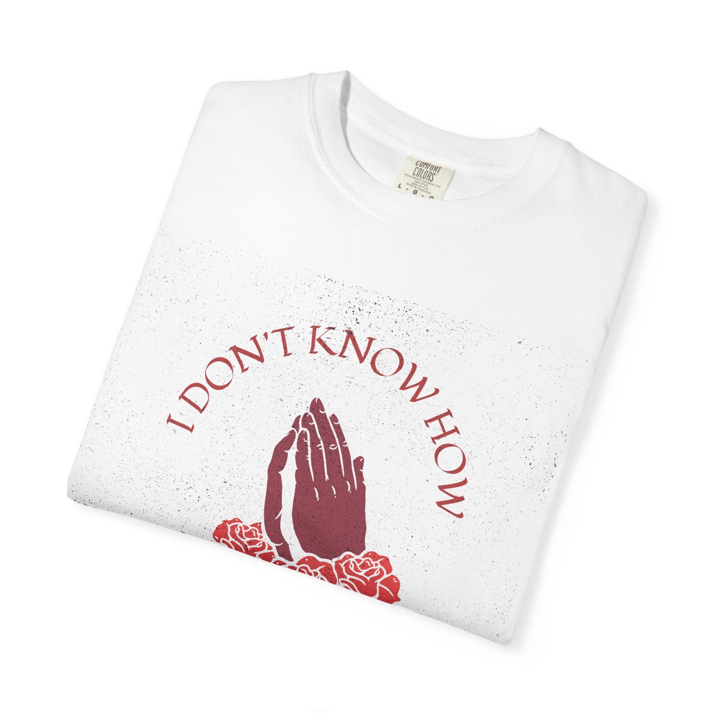Inspirational Prayer T-Shirt, Motivational Tee, Gift for Friends, Casual Wear, Comfortable Fashion, Everyday Inspiration