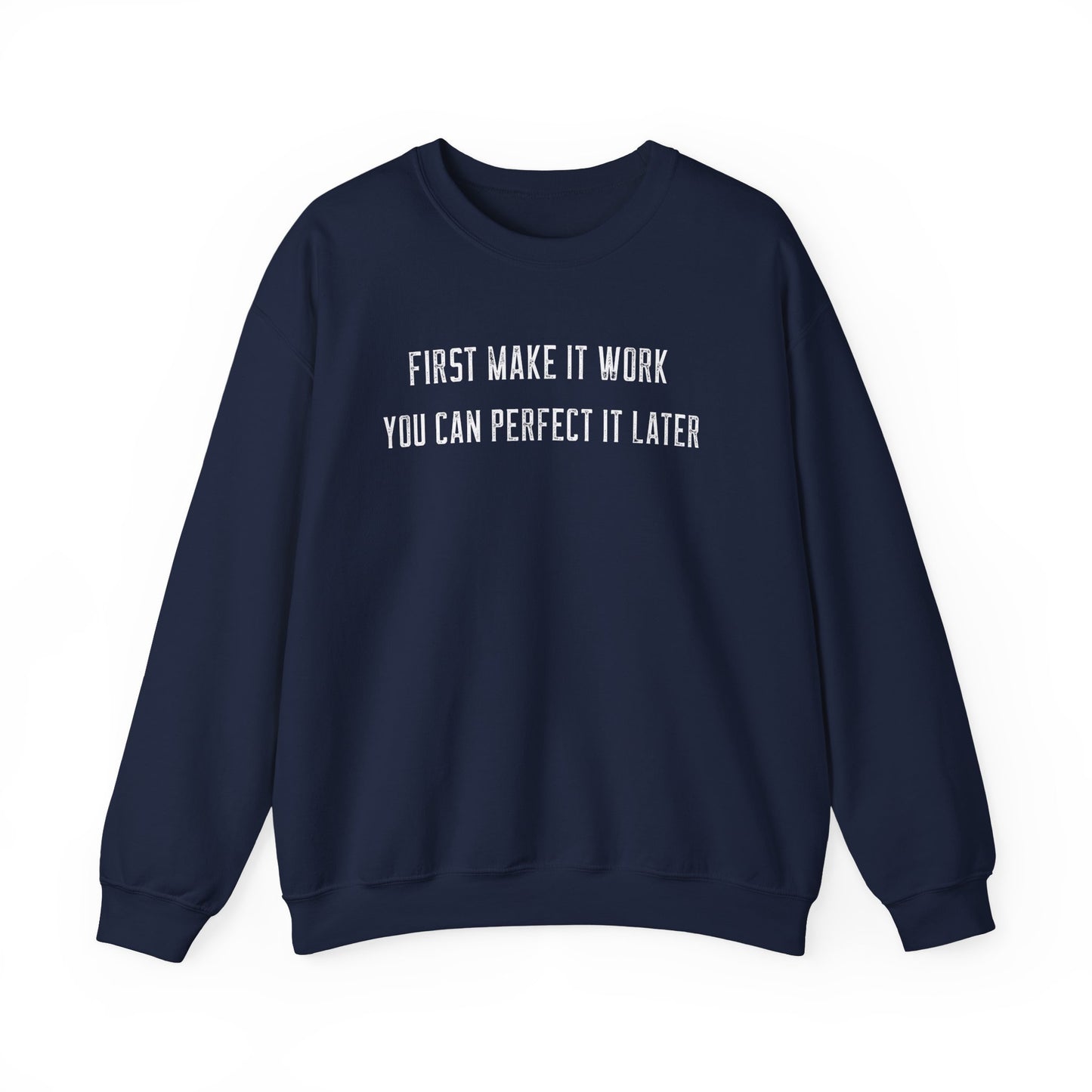 Motivational Quote Sweatshirt, First Make It Work Crewneck, Inspirational Jumper, Positive Saying Pullover, Unisex Sweat Top, Gift for