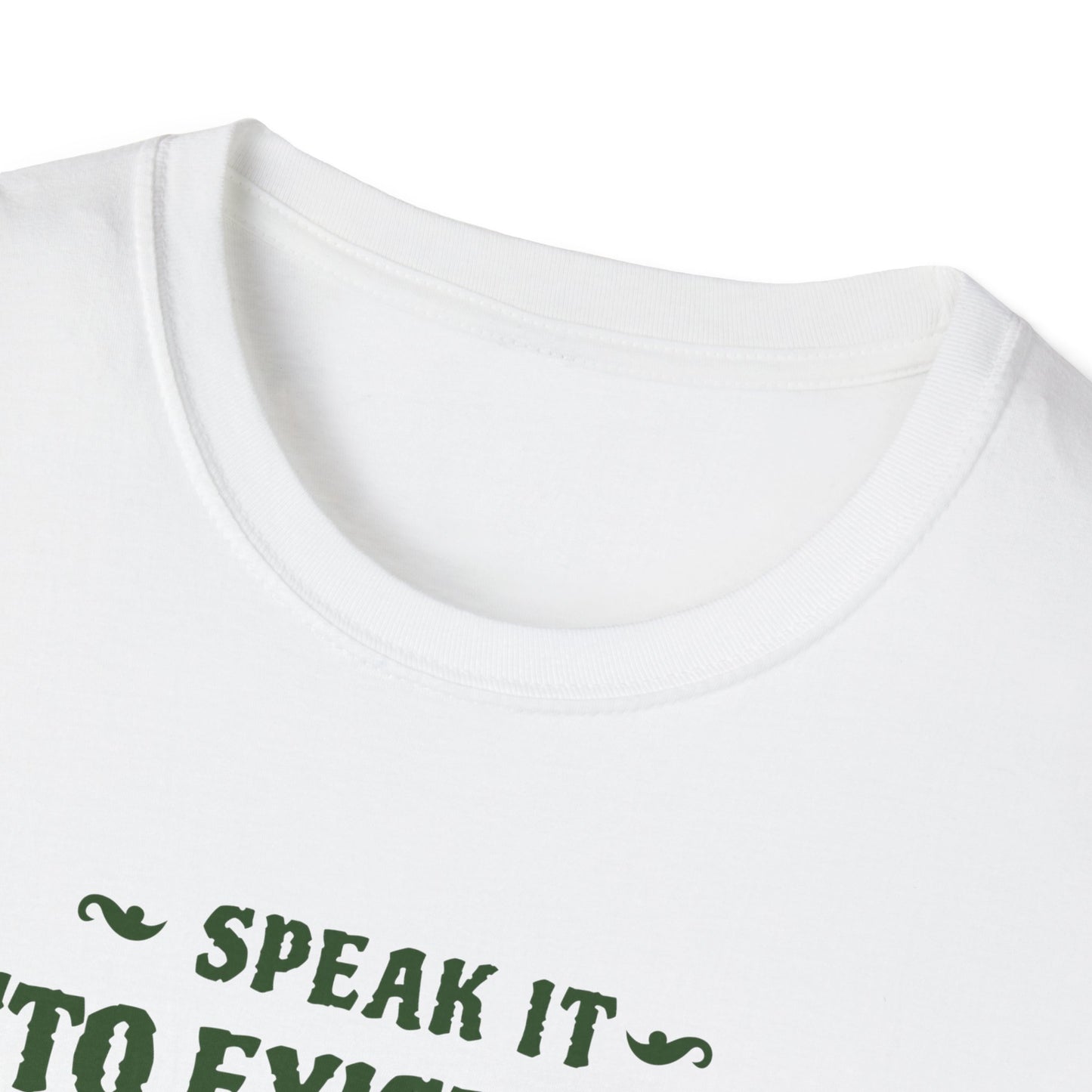 Motivational Quote Speak It Into Existence Unisex Softstyle T-Shirt, Inspirational Tee, Positive Quote Shirt, Affirmation Top, Empowerment