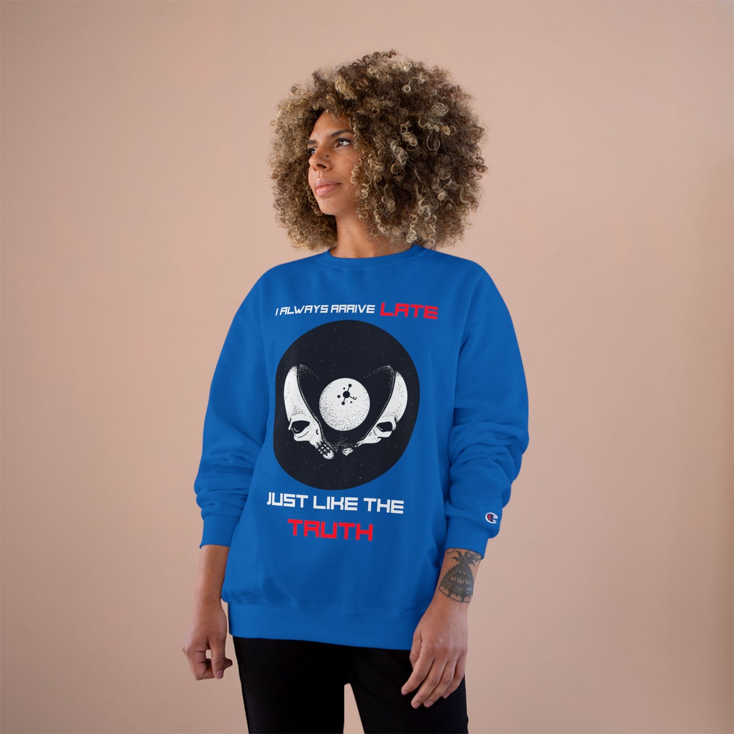 Funny Champion Sweatshirt, Humor Quote, I Always Arrive a Little Late, Gift for Punctuality Challenged, Sarcastic Joke, Casual Pullover
