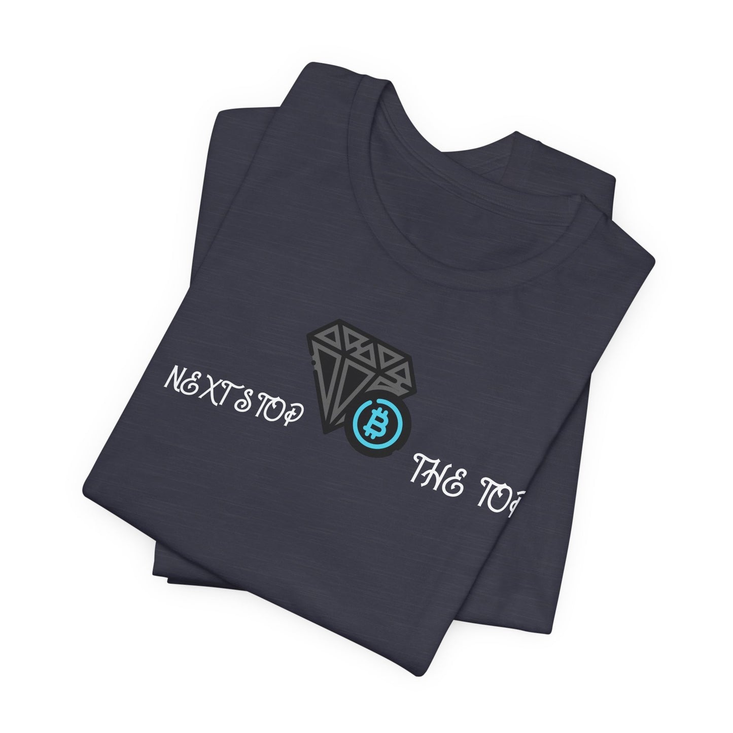 Unisex Jersey Tee with "Never Stop at the Top" Design, Motivational Shirt, Gift for Dreamers, Casual Wear, Inspirational Apparel