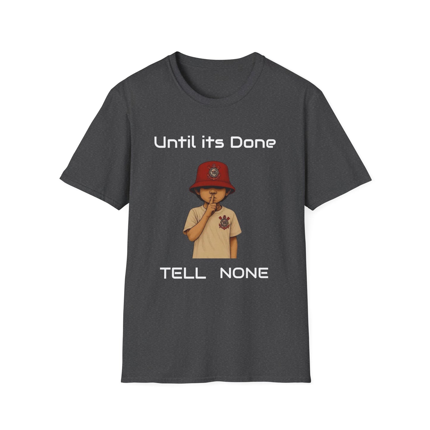 Motivational Quote Unisex T-Shirt, Until Its Done Tell None, Inspirational Tee, Graphic Shirt, Workout Top