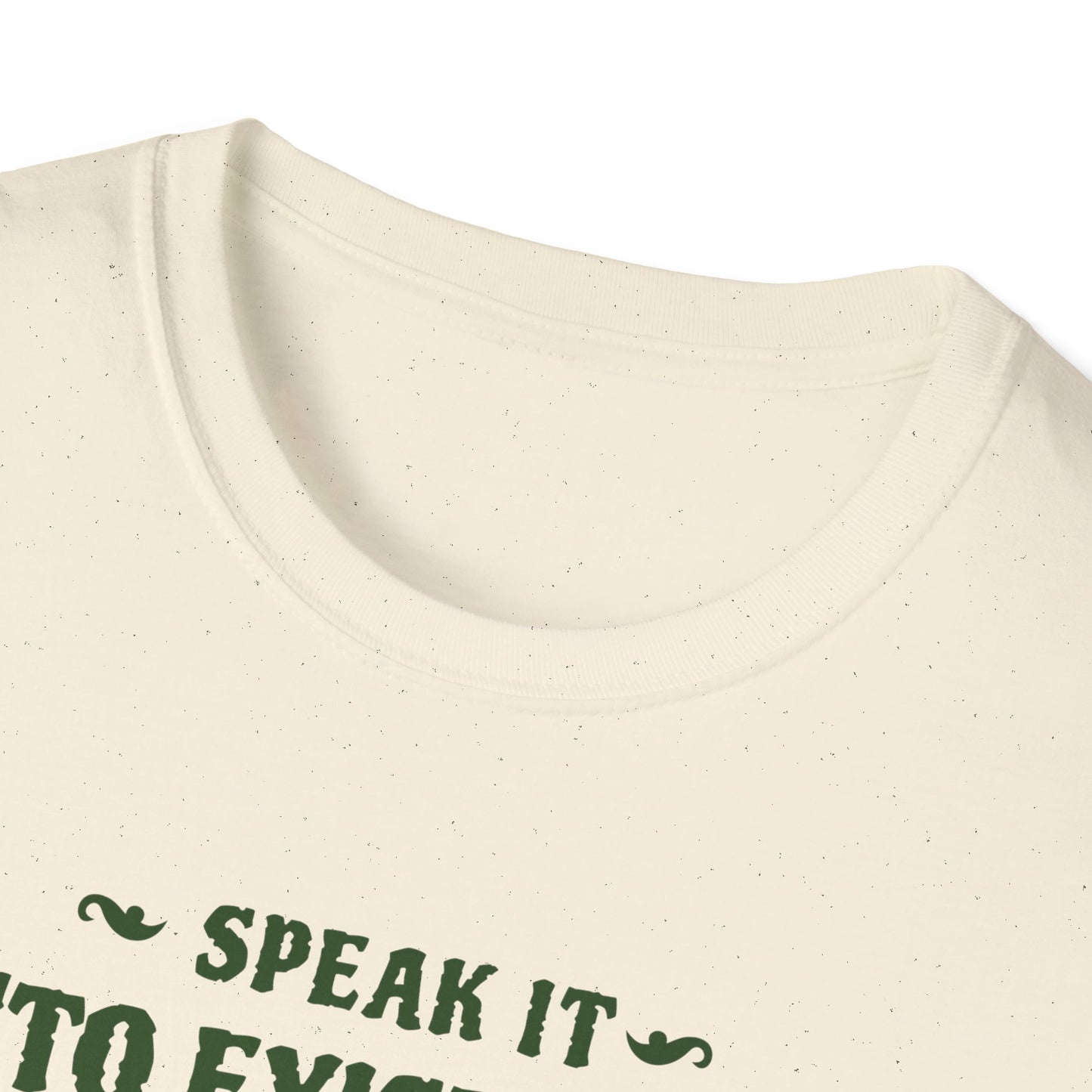 Motivational Quote Speak It Into Existence Unisex Softstyle T-Shirt, Inspirational Tee, Positive Quote Shirt, Affirmation Top, Empowerment