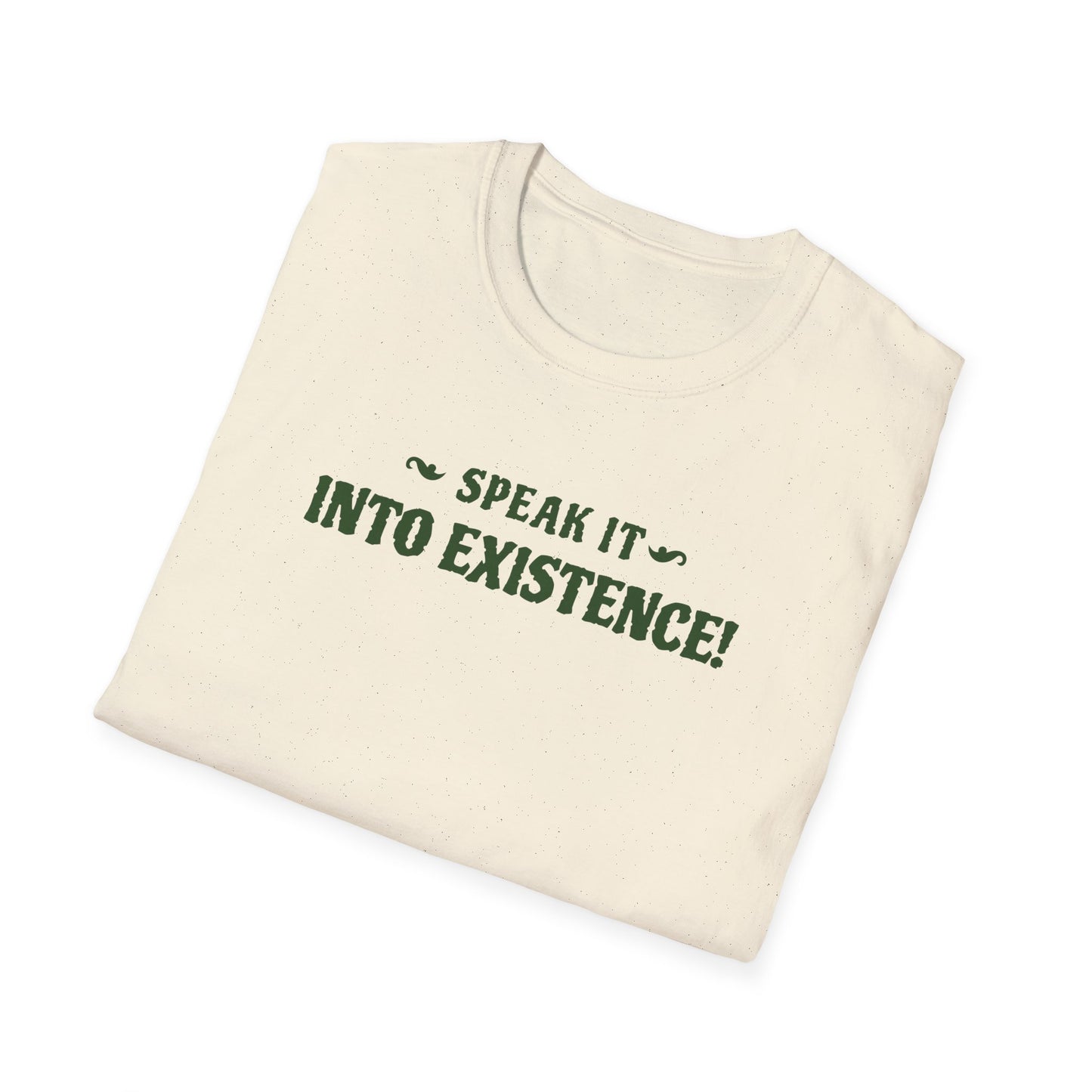 Motivational Quote Speak It Into Existence Unisex Softstyle T-Shirt, Inspirational Tee, Positive Quote Shirt, Affirmation Top, Empowerment