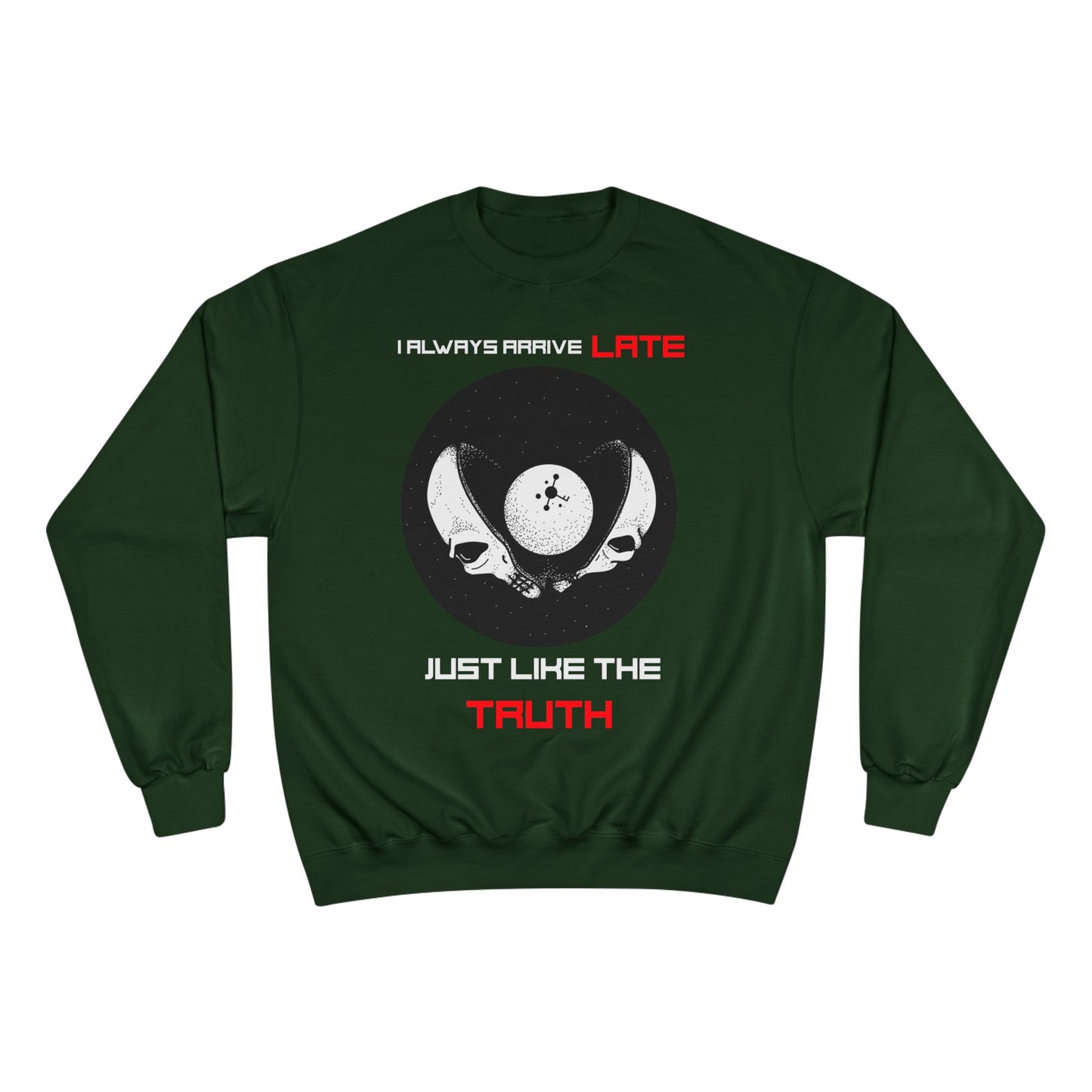 Funny Champion Sweatshirt, Humor Quote, I Always Arrive a Little Late, Gift for Punctuality Challenged, Sarcastic Joke, Casual Pullover